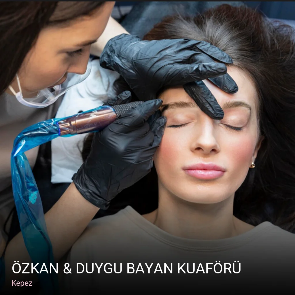 Kepez Özkan & Duygu Bayan Kuaförü — Saç Bakımı, Keratin