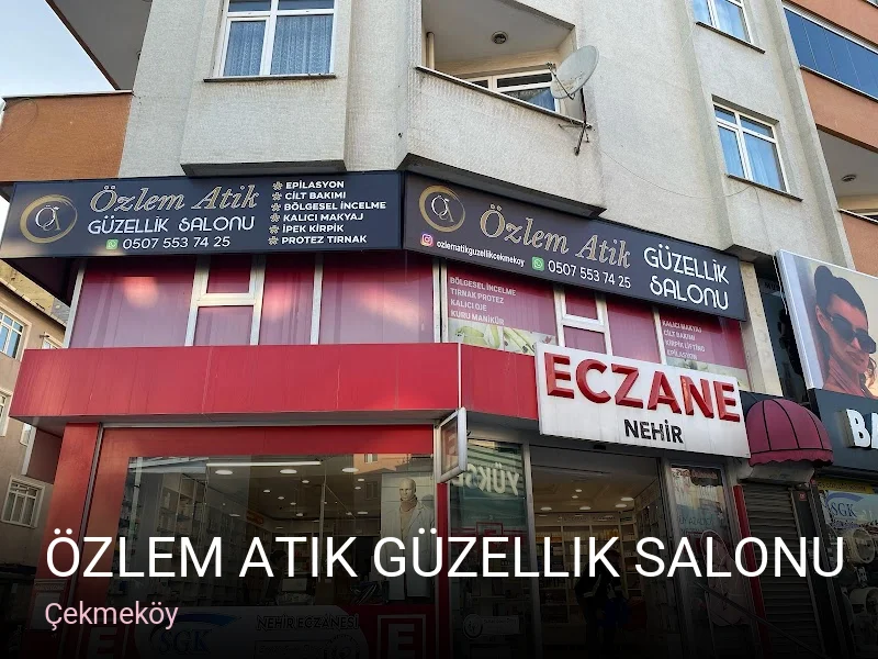 Çekmeköy Özlem Atik Güzellik Salonu — Manikür, Pedikür, Cilt Bakımı