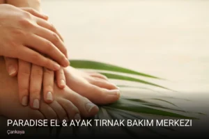 Çankaya Paradise El & Ayak Tırnak Bakım Merkezi - Podiatri Figen Kurt — Kalıcı Oje