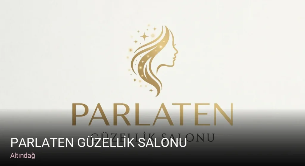 Altındağ PARLATEN GÜZELLİK SALONU — Manikür, Pedikür, Cilt Bakımı