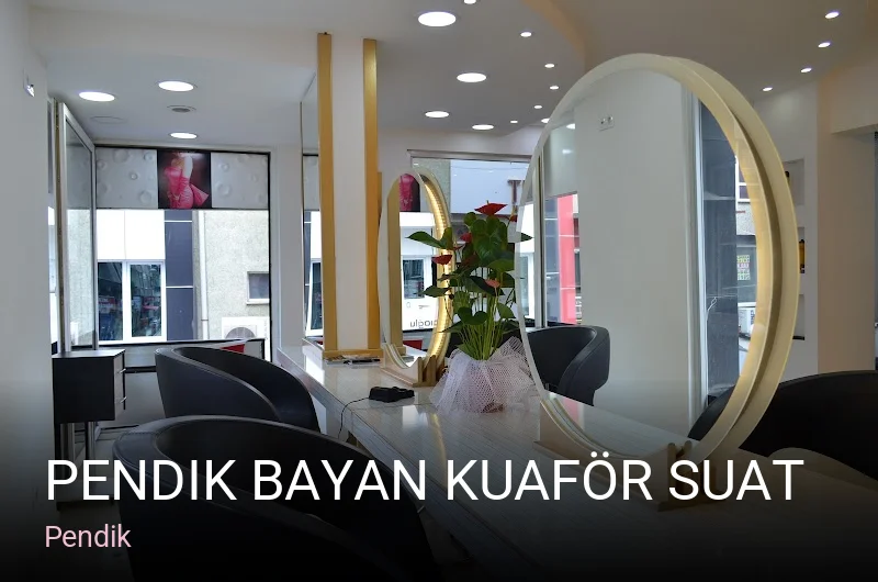 Pendik Pendik bayan Kuaför Suat — Saç Bakımı, Keratin