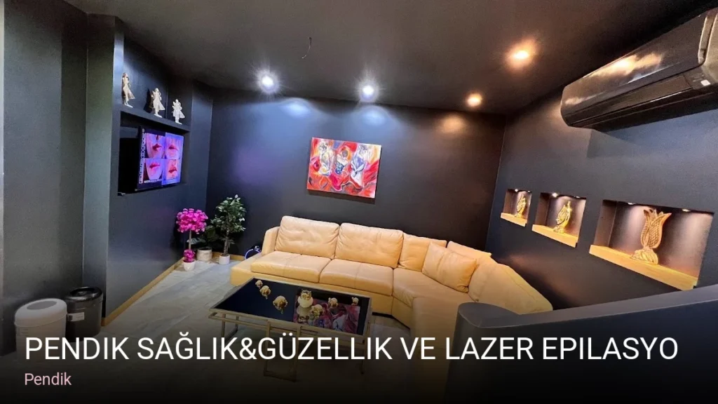 Pendik Pendik Sağlık&Güzellik Ve Lazer Epilasyon Merkezi / ASESTETİK — Manikür, Pedikür, Cilt Bakımı