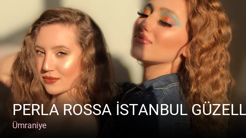 Ümraniye Perla Rossa İstanbul Güzellik ve Saç Bakım Salonu — Manikür, Pedikür, Cilt Bakımı