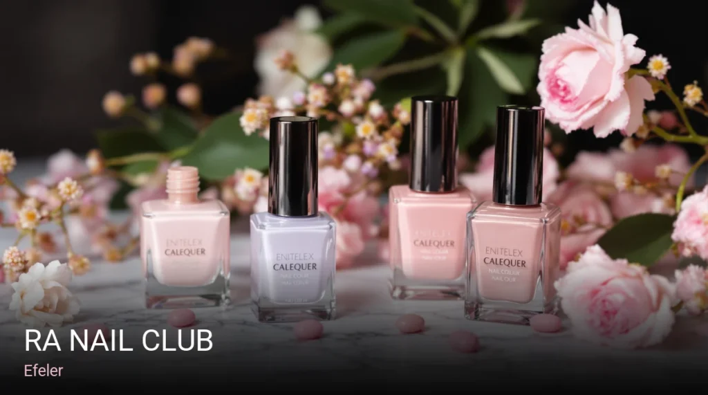 Efeler Ra Nail Club — Manikür, Pedikür, Protez Tırnak