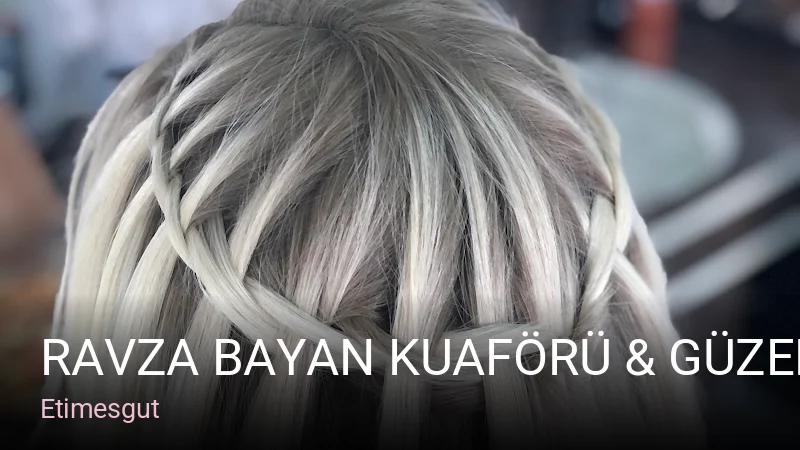 Etimesgut Ravza Bayan Kuaförü & Güzellik Salonu — Saç Bakımı, Keratin