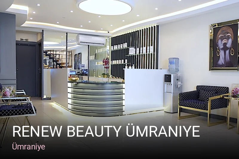 Ümraniye Renew Beauty Ümraniye | Cilt Bakımı, Lazer Epilasyon, Zayıflama ve Kaş Tasarım — Manikür, Pedikür, Cilt Bakımı