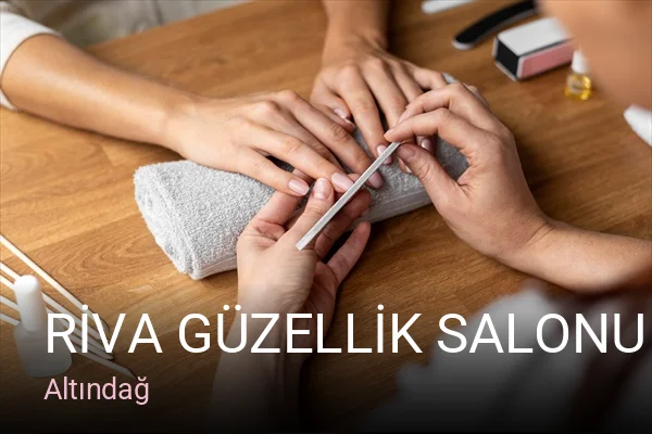Altındağ RİVA GÜZELLİK SALONU — Saç Bakımı, Keratin, Manikür