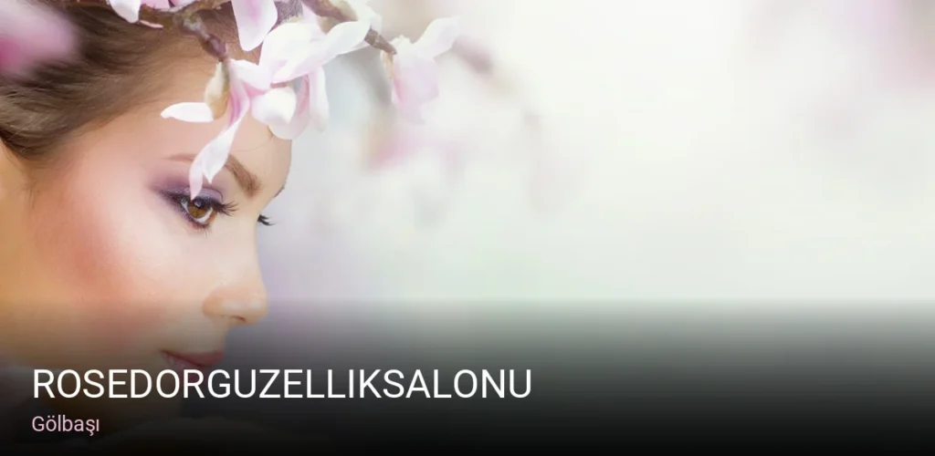 Gölbaşı Rosedorguzelliksalonu — Manikür, Pedikür, Cilt Bakımı