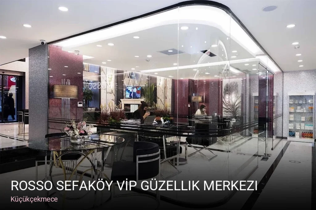 Küçükçekmece ROSSO Sefaköy VİP Güzellik Merkezi — Manikür, Pedikür, Cilt Bakımı