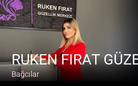 Bağcılar Ruken Fırat Güzellik Merkezi — Manikür, Pedikür, Cilt Bakımı