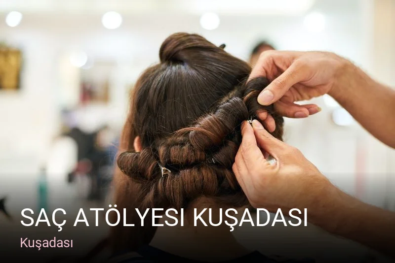 Kuşadası Saç atölyesi Kuşadası — Saç Bakımı, Keratin