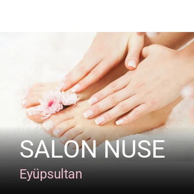 Eyüpsultan SALON NUSE — Manikür, Pedikür, Cilt Bakımı