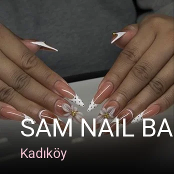 Kadıköy Sam Nail Bar | Nail Art | Protez Tırnak — Manikür, Pedikür, Cilt Bakımı