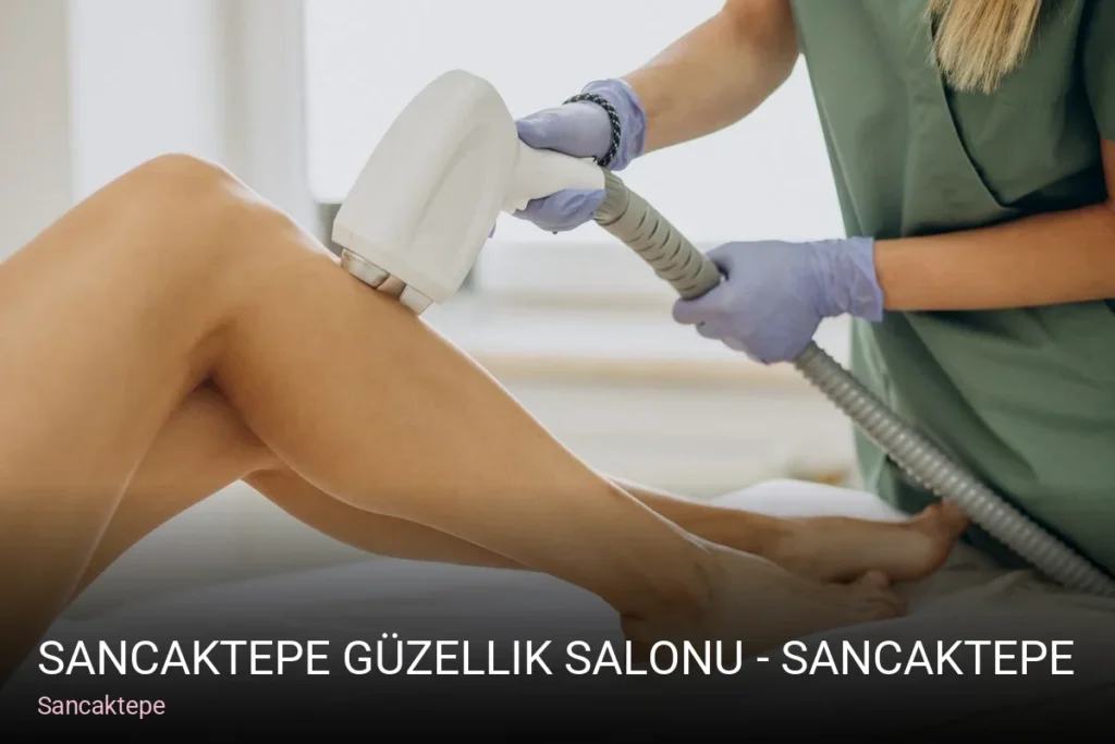 Sancaktepe Sancaktepe Güzellik Salonu - Sancaktepe Lazer Epilasyon — Manikür, Pedikür, Cilt Bakımı