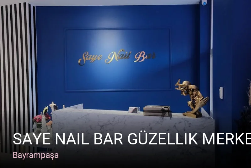 Bayrampaşa Saye Nail Bar Güzellik Merkezi — Manikür, Pedikür, Cilt Bakımı