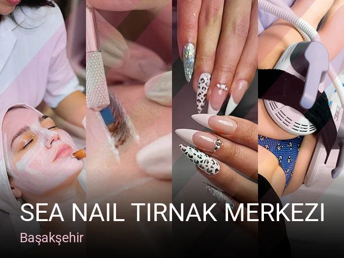 Başakşehir SEA NAIL Tırnak Merkezi — Manikür, Pedikür, Protez Tırnak