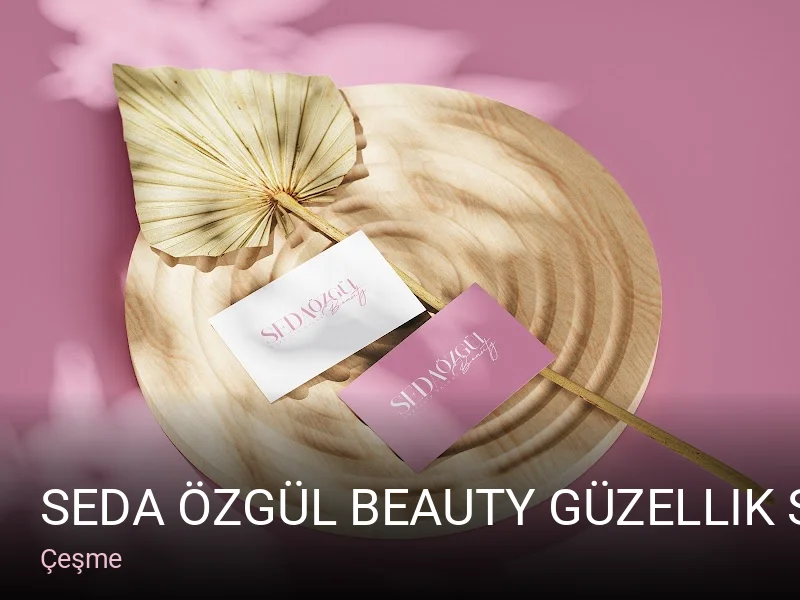 Çeşme Seda Özgül Beauty Güzellik Salonu — Manikür, Pedikür, Cilt Bakımı