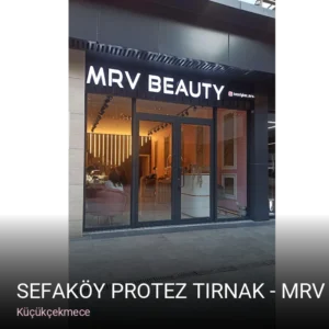 Küçükçekmece Sefaköy Protez Tırnak - MRV BEAUTY — Kalıcı Oje