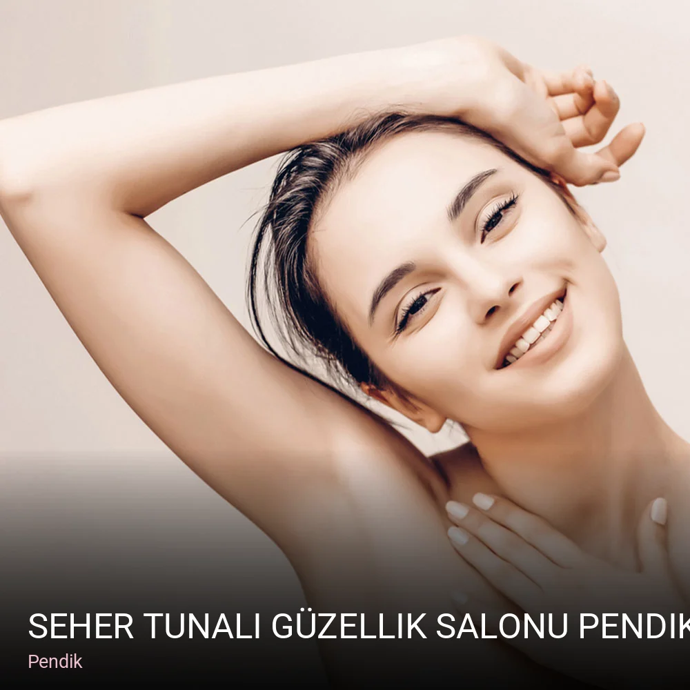 Pendik Seher Tunalı Güzellik Salonu Pendik | Microblading, Cilt Bakımı, Buz Lazer Epilasyon — Manikür, Pedikür, Cilt Bakımı