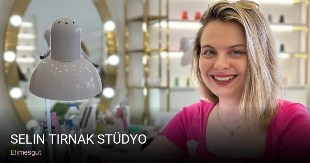 Etimesgut Selin Tırnak Stüdyo — Manikür, Pedikür, Protez Tırnak