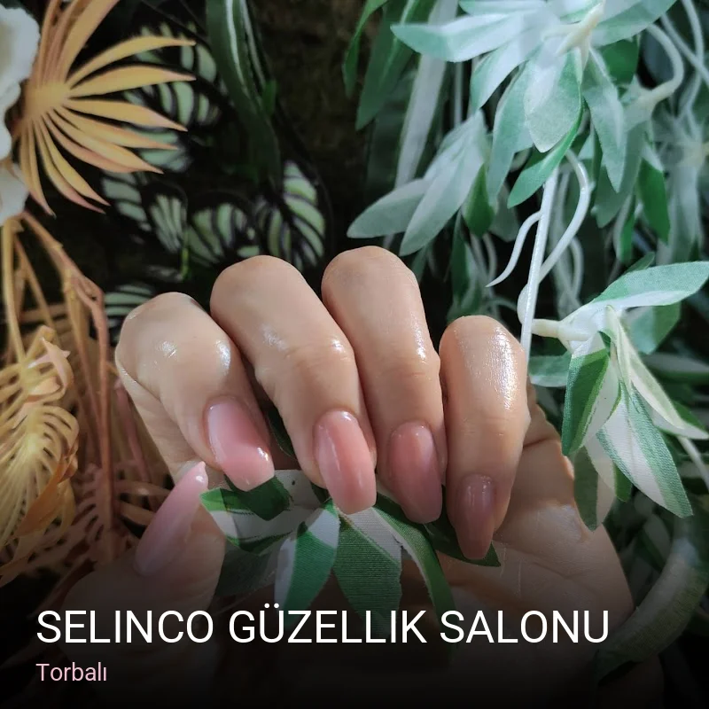 Torbalı Selinco Güzellik Salonu — Manikür, Pedikür, Cilt Bakımı