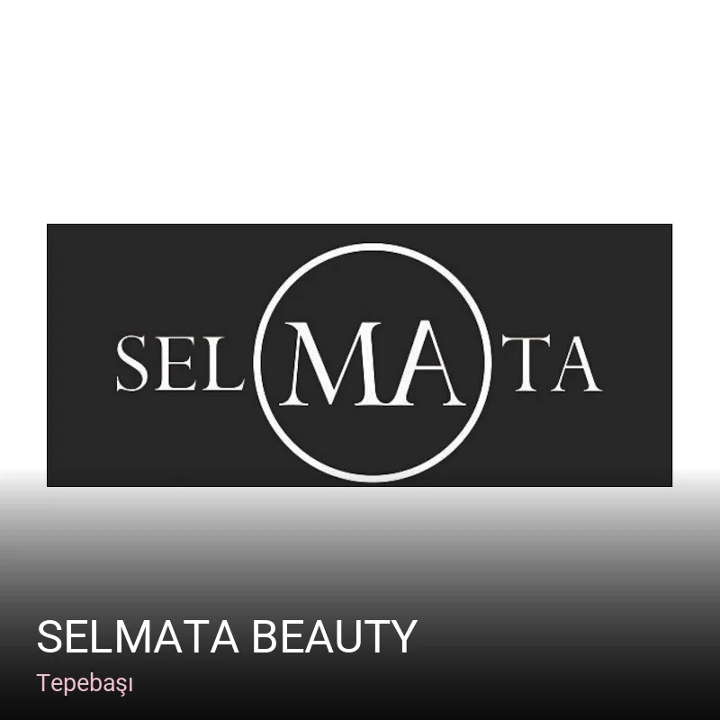 Tepebaşı Selmata Beauty — Manikür, Pedikür, Cilt Bakımı