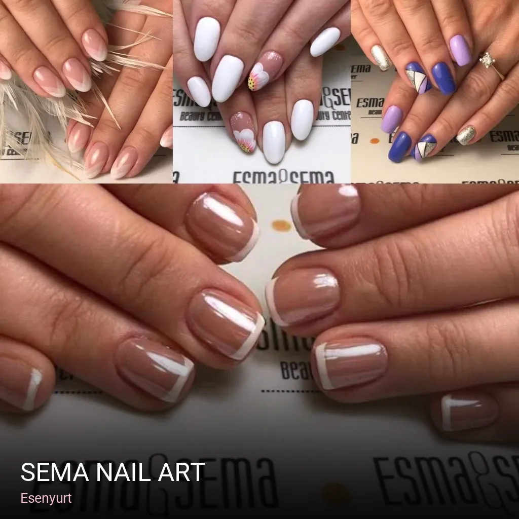 Esenyurt Sema nail art — Manikür, Pedikür, Protez Tırnak