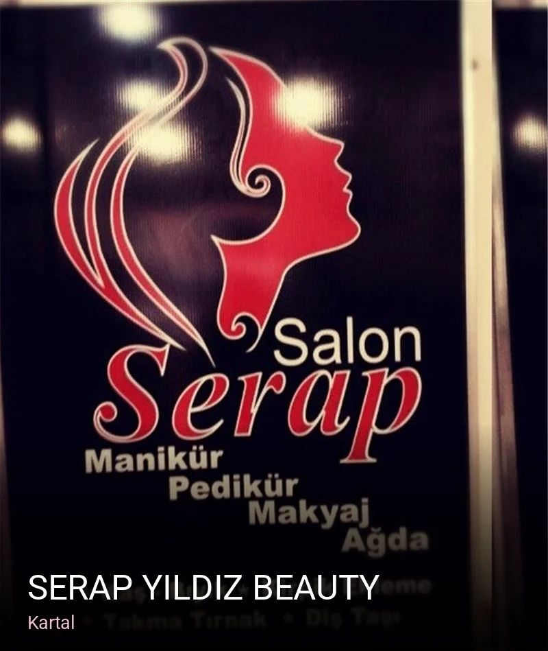 Kartal Serap Yıldız Beauty — Manikür, Pedikür, Cilt Bakımı