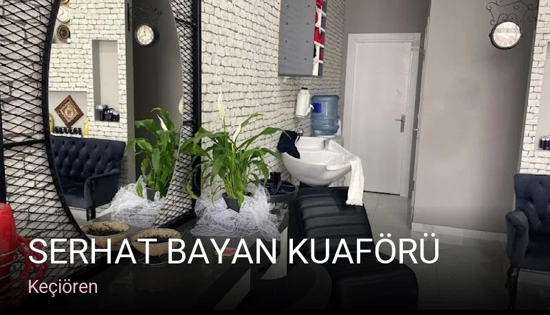 Keçiören SERHAT BAYAN KUAFÖRÜ — Saç Bakımı, Keratin