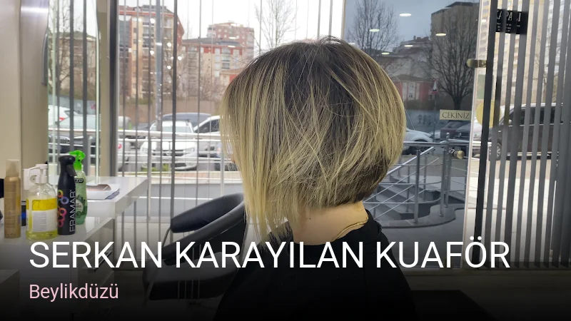 Beylikdüzü Serkan Karayılan Kuaför — Saç Bakımı, Keratin