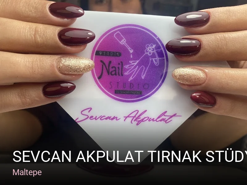 Maltepe Sevcan Akpulat Tırnak Stüdyosu — Manikür, Pedikür, Protez Tırnak