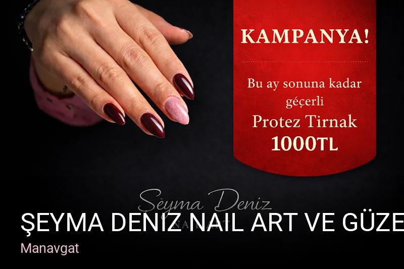 Manavgat Şeyma Deniz Nail Art ve Güzellik salonu — Manikür, Pedikür, Cilt Bakımı