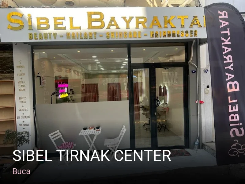 Buca Sibel Tırnak Center — Manikür, Pedikür, Protez Tırnak