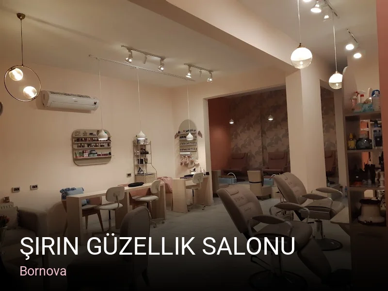 Bornova Şirin Güzellik Salonu — Manikür, Pedikür, Cilt Bakımı