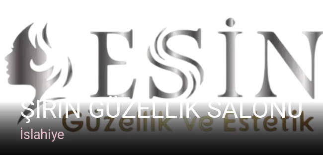 İslahiye Şirin Güzellik Salonu — Manikür, Pedikür, Cilt Bakımı