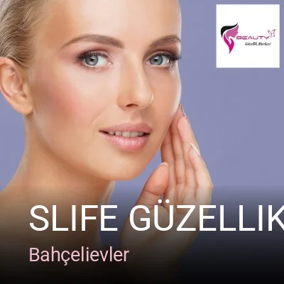 Bahçelievler Slife Güzellik — Manikür, Pedikür, Cilt Bakımı