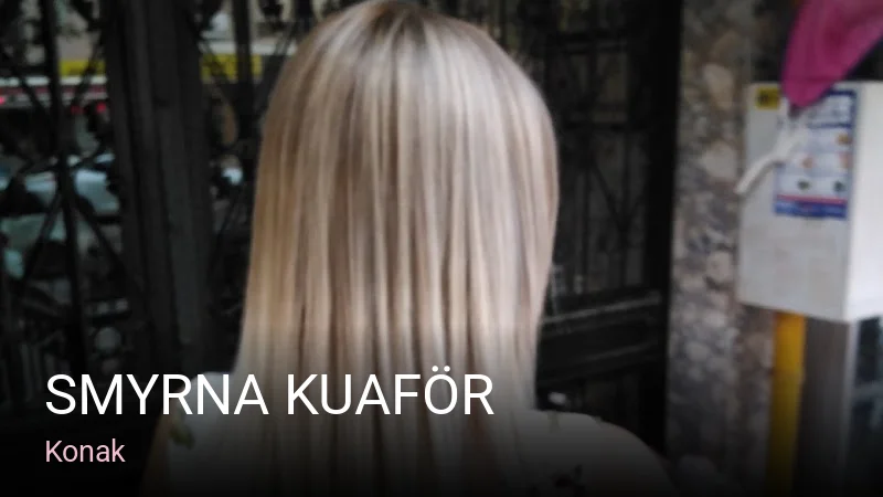 Konak Smyrna Kuaför — Saç Bakımı, Keratin, Manikür