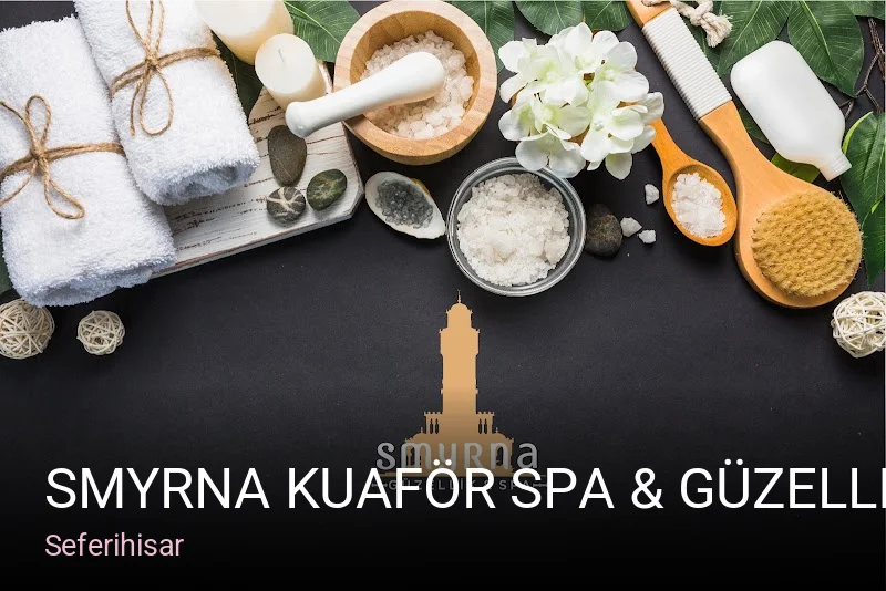 Seferihisar Smyrna Kuaför Spa & Güzellik Salonu — Manikür, Pedikür, Cilt Bakımı