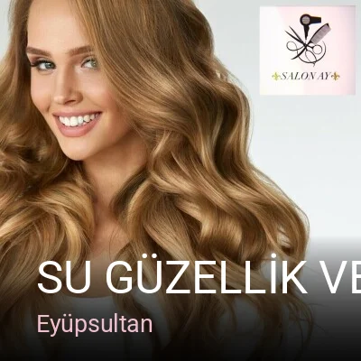 Eyüpsultan SU GÜZELLİK VE KUAFÖR SALONU — Manikür, Pedikür, Cilt Bakımı
