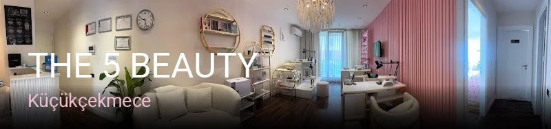 Küçükçekmece THE 5 Beauty | Halkalı Atakent güzellik merkezi | Protez tırnak Nail art | İpek kirpik | Kaş | Cilt bakımı | Laz