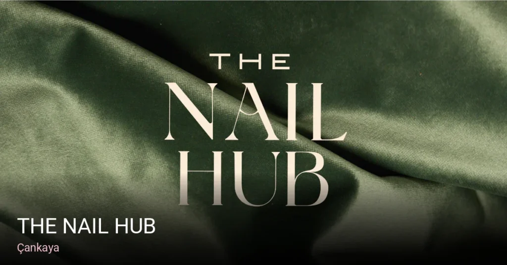 Çankaya The Nail HUB — Manikür, Pedikür, Cilt Bakımı