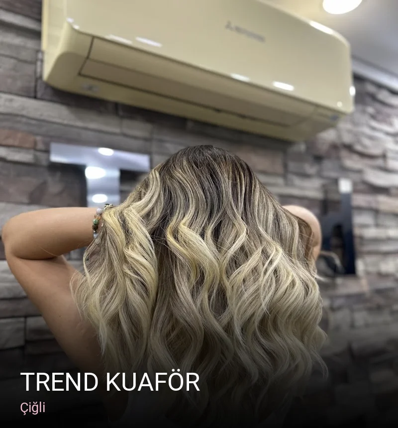 Çiğli Trend Kuaför — Saç Bakımı, Keratin