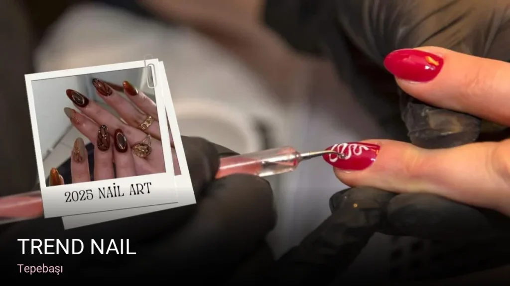 Tepebaşı Trend nail — Manikür, Pedikür, Cilt Bakımı