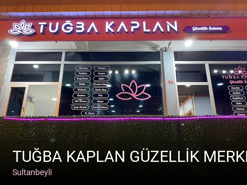 Sultanbeyli TUĞBA KAPLAN GÜZELLİK MERKEZİ — Manikür, Pedikür, Cilt Bakımı