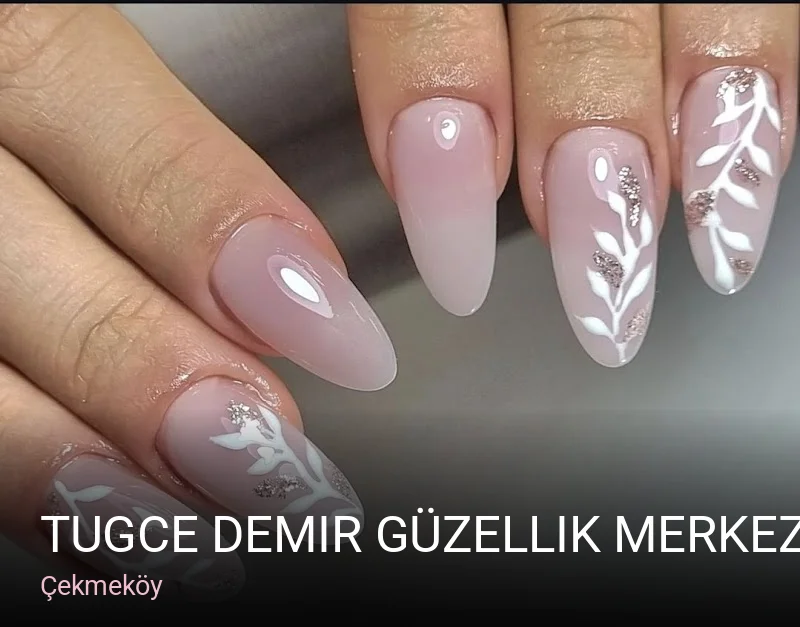 Çekmeköy Tugce Demir Güzellik Merkezi — Manikür, Pedikür, Cilt Bakımı