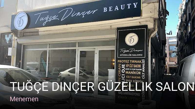Menemen Tuğçe Dinçer Güzellik Salonu — Manikür, Pedikür, Cilt Bakımı