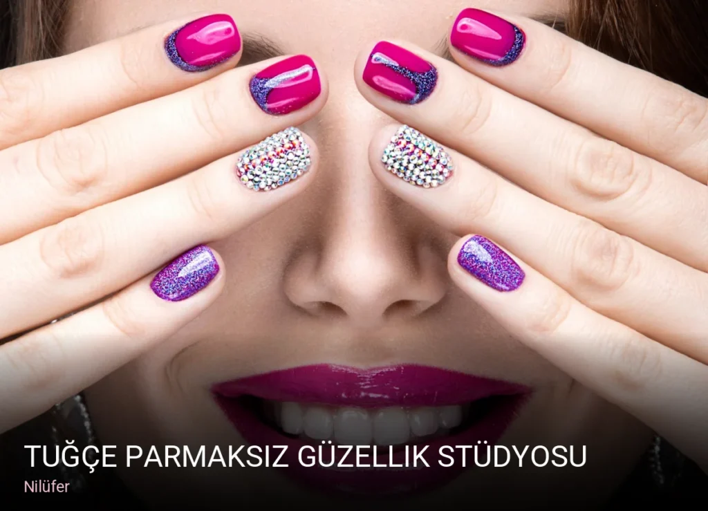 Nilüfer Tuğçe Parmaksız Güzellik Stüdyosu — Manikür, Pedikür, Cilt Bakımı