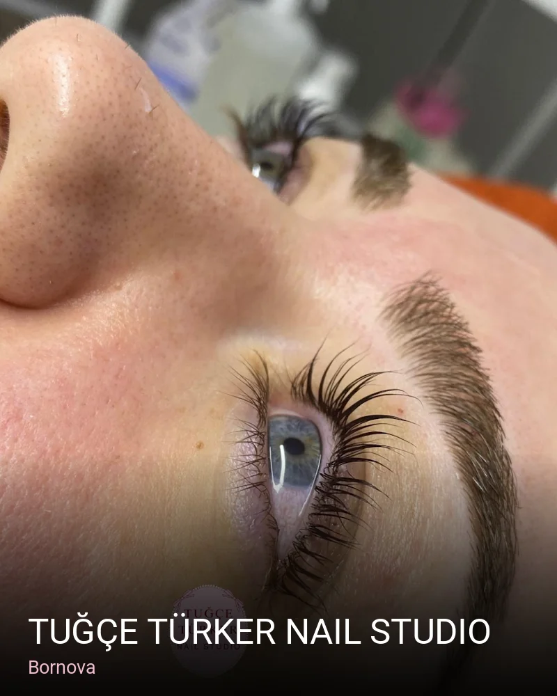 Bornova Tuğçe Türker Nail Studio — Manikür, Cilt Bakımı, Kirpik Lifting