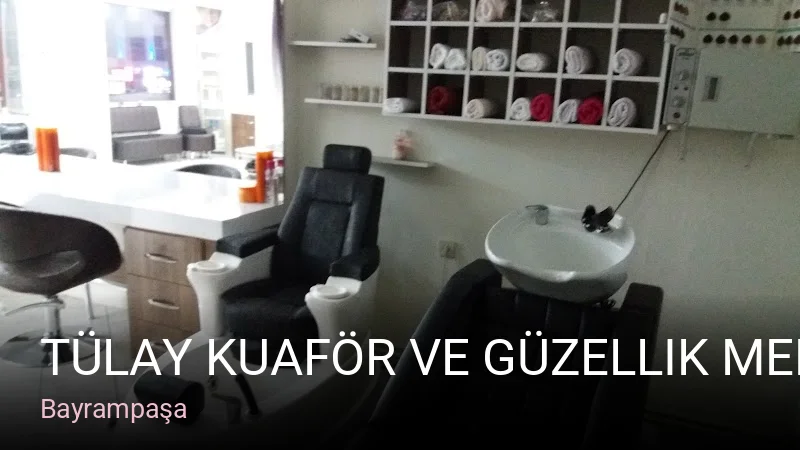 Bayrampaşa Tülay Kuaför Ve Güzellik Merkezi — Saç Bakımı, Keratin