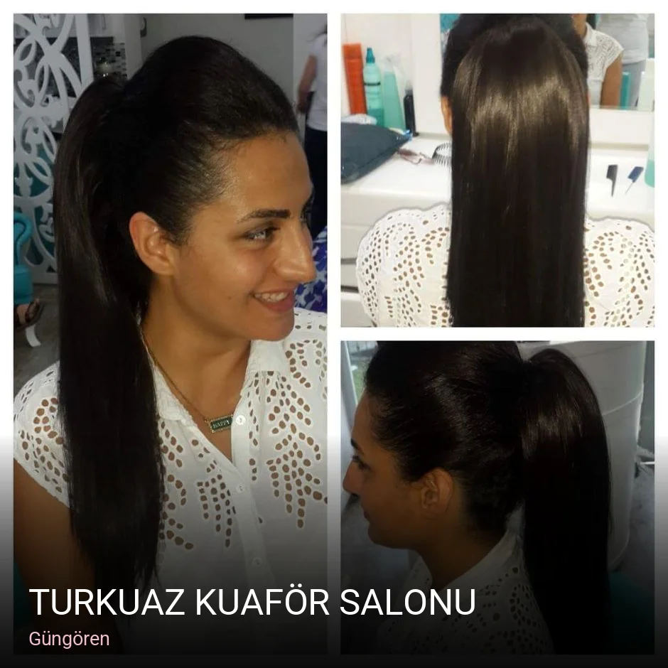 Güngören Turkuaz Kuaför Salonu — Saç Bakımı, Keratin